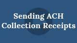 View Sending an ACH Collection Reciept Video